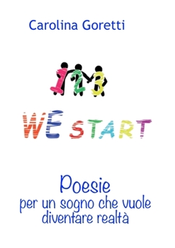 Paperback 123 We Start Poesie per un sogno che vuole diventare realtà [Italian] Book