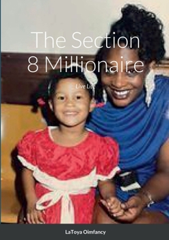 Paperback The Section 8 Millionaire: Live Life Book