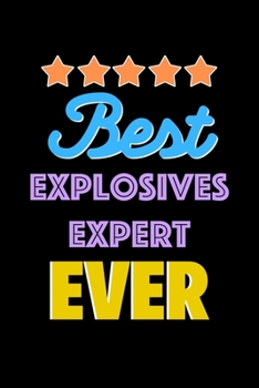 Paperback Best Explosives Expert Evers Notebook - Explosives Expert Funny Gift: Lined Notebook / Journal Gift, 120 Pages, 6x9, Soft Cover, Matte Finish Book