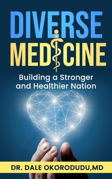 Paperback Diverse Medicine: Building a Stronger and Healthier Nation Book