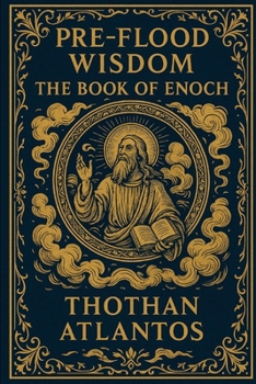 Paperback Pre-Flood Wisdom: The Book of Enoch Book