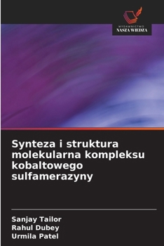 Paperback Synteza i struktura molekularna kompleksu kobaltowego sulfamerazyny [Polish] Book