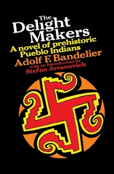 Paperback The Delight Makers: A Novel of Prehistoric Pueblo Indians Book