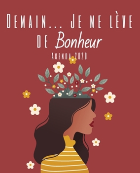 Agenda Demain... Je me l�ve de Bonheur: Agenda, 12 mois de janvier � d�cembre, planification hebdomadaire, semainier simple et graphique, design soign� et professionnel