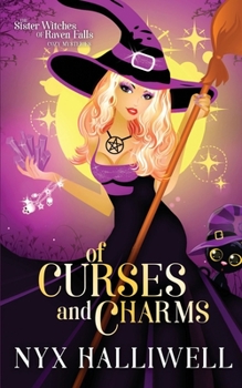 Of Curses and Charms: Sister Witches of Raven Falls Cozy Mystery Series, Book 2 - Book #2 of the Sister Witches of Raven Falls