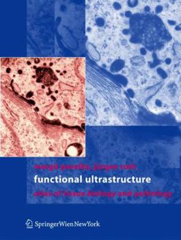 Hardcover Functional Ultrastructure: Atlas of Tissue Biology and Pathology Book