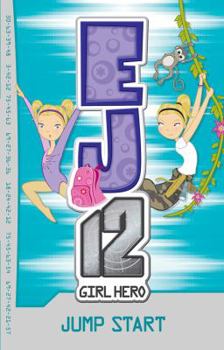 Jump Start - Book #2 of the EJ12 Girl Hero