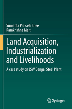 Paperback Land Acquisition, Industrialization and Livelihoods: A Case Study on Jsw Bengal Steel Plant Book
