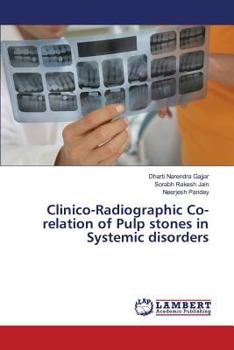 Paperback Clinico-Radiographic Co-relation of Pulp stones in Systemic disorders Book