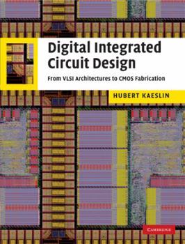 Hardcover Digital Integrated Circuit Design: From VLSI Architectures to CMOS Fabrication Book