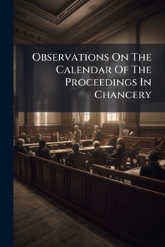 Paperback Observations On The Calendar Of The Proceedings In Chancery Book