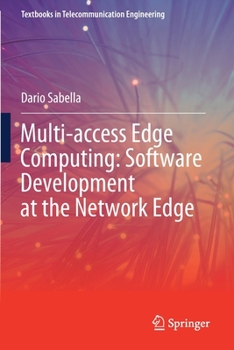 Paperback Multi-Access Edge Computing: Software Development at the Network Edge Book