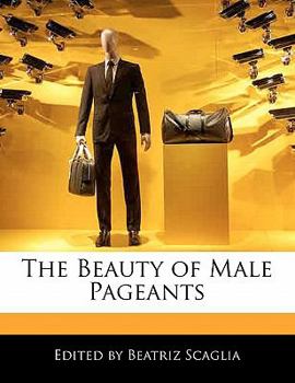 Paperback The Beauty of Male Pageants Book