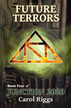 Future Terrors - Book #4 of the Junction 2020