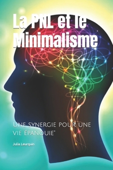 Paperback La PNL et le Minimalisme: Une synergie pour une vie épanouie" [French] Book