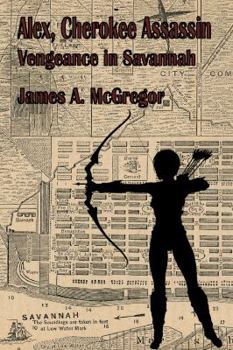 Paperback Alex, Cherokee Assassin: Vengeance in Savannah Book