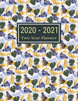 Paperback 2020-2021 Two Year Planner: Leaves Nature Two Year Planner, Two Year Calendar 2020-2021, Daily Monthly Planner 2020 Size 8.5 x 11 Inch, Business P Book