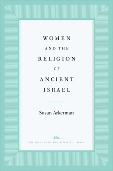 Hardcover Women and the Religion of Ancient Israel Book