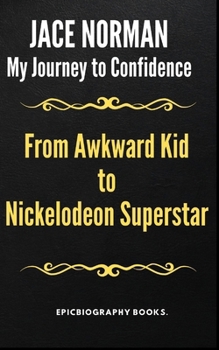 Paperback From Awkward Kid to Nickelodeon Superstar: Jace Norman [Large Print] Book