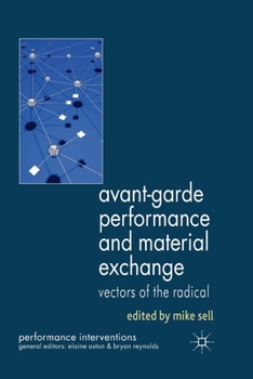 Paperback Avant-Garde Performance and Material Exchange: Vectors of the Radical Book