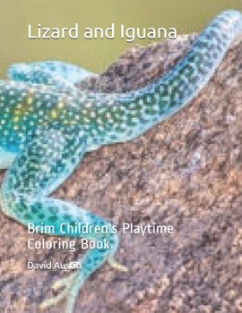 Paperback Lizard and Iguana: Brim Children's Playtime Coloring Book. Book