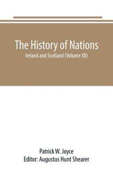 Paperback The History of Nations: Ireland and Scotland (Volume XII) Book