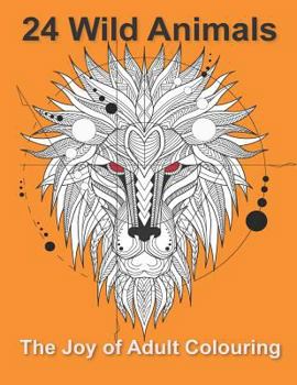 Paperback 24 Wild Animals: The Joy of Adult Colouring Book