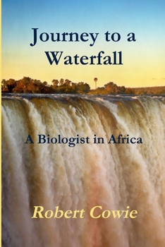 Paperback Journey to a Waterfall A Biologist in Africa Book