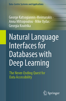 Paperback Natural Language Interfaces for Databases with Deep Learning: The Never-Ending Quest for Data Accessibility Book