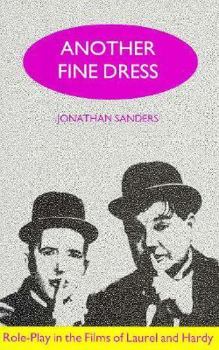 Paperback Another Fine Dress: Role-Play in the Films of Laurel and Hardy Book