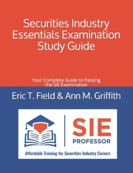 Paperback Securities Industry Essentials Examination Study Guide: Your Complete Guide to Passing the SIE Examination Book
