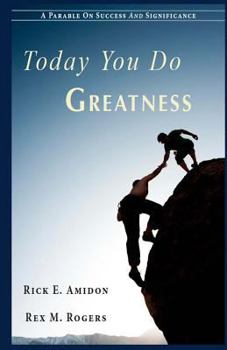 Paperback Today You Do Greatness: A Parable On Success And Significance Book