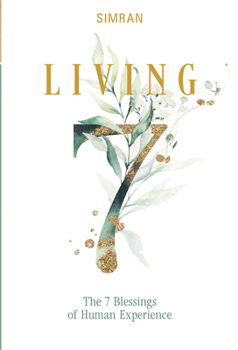 Hardcover Living: The 7 Blessings of Human Experience Book