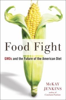 Hardcover Food Fight: GMOs and the Future of the American Diet Book