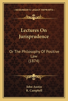 Paperback Lectures On Jurisprudence: Or The Philosophy Of Positive Law (1874) Book
