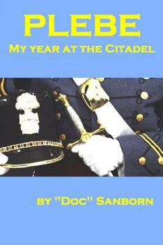 Paperback Plebe: My Year at The Citadel Book