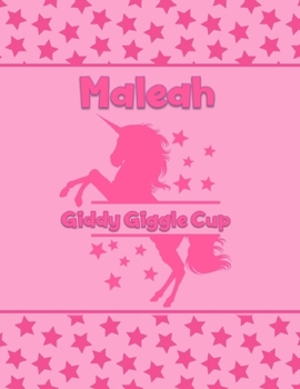 Paperback Maleah Giddy Giggle Cup: Personalized Draw & Write Book with Her Unicorn Name - Word/Vocabulary List Included for Story Writing Book