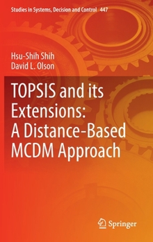 Hardcover Topsis and Its Extensions: A Distance-Based MCDM Approach Book