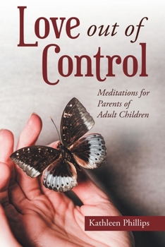 Paperback Love out of Control: Meditations for Parents of Adult Children Book