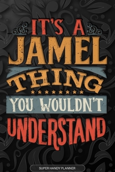 Paperback It's A Jamel Thing You Wouldn't Understand: Jamel Name Planner With Notebook Journal Calendar Personal Goals Password Manager & Much More, Perfect Gif Book