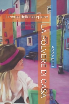 Paperback La Polvere Di Casa: Il morso dello scorpione [Italian] Book