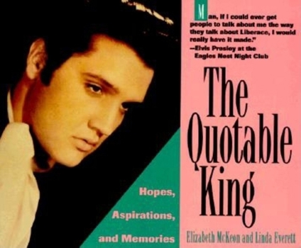 Paperback The Quotable King: Hopes, Aspirations, and Memories Book