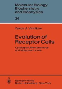 Paperback Evolution of Receptor Cells: Cytological, Membranous and Molecular Levels Book