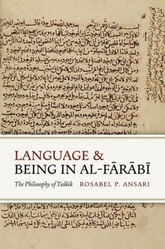 Hardcover Language and Being in Al-Fārābī: The Philosophy of Taskīk Book