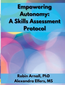 Paperback Empowering Autonomy: A Skill Assessment Protocol Book