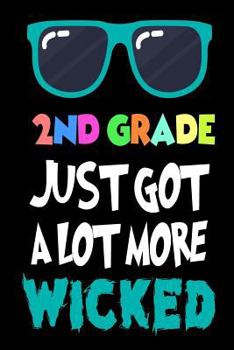 Paperback 2nd Grade Just Got A Lot More Wicked: Back To School Second Grade Class Activity Workbook Book