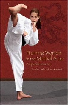 Paperback Training Women in the Martial Arts: A Special Journey Book