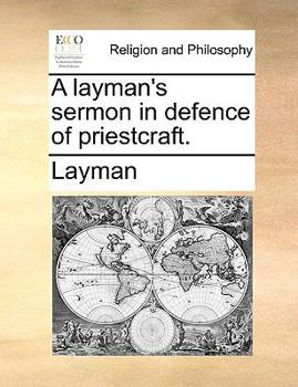 Paperback A layman's sermon in defence of priestcraft. Book