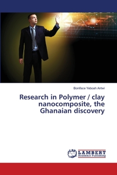 Paperback Research in Polymer / clay nanocomposite, the Ghanaian discovery Book
