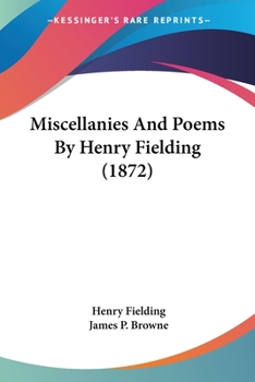 Paperback Miscellanies And Poems By Henry Fielding (1872) Book